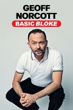Watch Geoff Norcott: Basic Bloke Watch123movies
