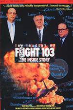 Watch The Tragedy of Flight 103: The Inside Story Watch123movies