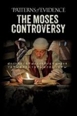 Watch Patterns of Evidence: The Moses Controversy Watch123movies