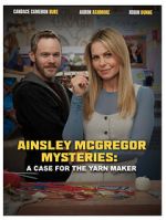 Watch Ainsley McGregor Mysteries: A Case for the Yarn Maker Watch123movies