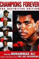 Watch Champions Forever the Definitive Edition Muhammad Ali - The Lost Interviews Watch123movies