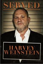 Watch Served: Harvey Weinstein Watch123movies