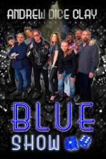 Watch Andrew Dice Clay Presents the Blue Show Watch123movies