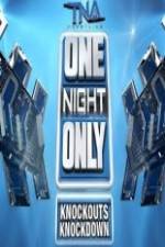 Watch TNA One Night Only Knockouts Knockdown Watch123movies
