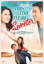 Watch This Time I\'ll Be Sweeter Watch123movies