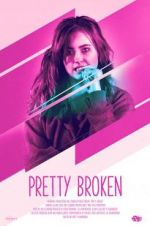 Watch Pretty Broken Watch123movies