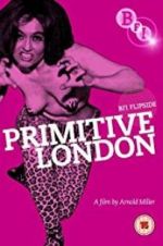 Watch Primitive London Watch123movies