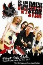 Watch So You Wanna Be A Rock Star Watch123movies