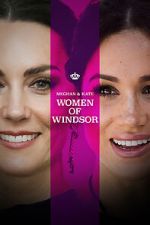 Watch Meghan & Kate: Women of Windsor Watch123movies