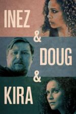 Watch Inez & Doug & Kira Watch123movies