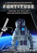 Watch Fortitude: Forging the Trillion Dollar Space Economy Watch123movies