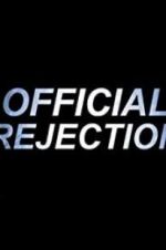 Watch Official Rejection Watch123movies