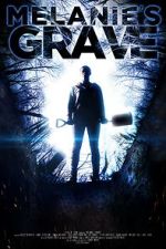 Watch Melanie\'s Grave Watch123movies