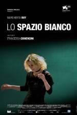Watch Lo spazio bianco Watch123movies