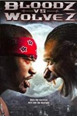 Watch Bloodz vs. Wolvez Watch123movies