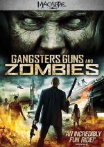 Watch Gangsters, Guns & Zombies Watch123movies