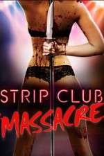 Watch Strip Club Massacre Watch123movies