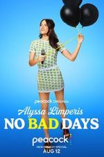 Watch Alyssa Limperis: No Bad Days (TV Special 2022) Watch123movies