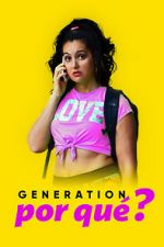 Watch Generation Por Qué? Watch123movies