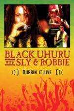 Watch Dubbin It Live: Black Uhuru, Sly & Robbie Watch123movies