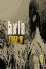 Watch Guerilla Gold Rush Watch123movies