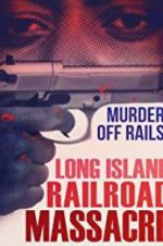 Watch The Long Island Railroad Massacre: 20 Years Later Watch123movies