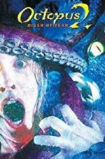 Watch Octopus 2: River of Fear Watch123movies