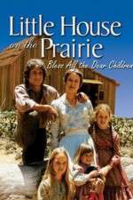 Watch Little House: Bless All the Dear Children Watch123movies