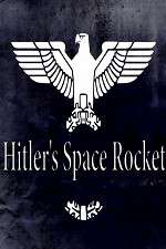 Watch Hitlers Space Rocket Watch123movies