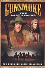 Watch Gunsmoke: The Last Apache Watch123movies