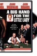 Watch A Big Hand for the Little Lady Watch123movies