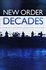 Watch New Order: Decades Watch123movies