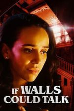 Watch If Walls Could Talk Watch123movies