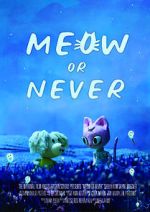 Watch Meow or Never (Short 2020) Watch123movies
