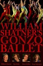 Watch William Shatner\'s Gonzo Ballet Watch123movies
