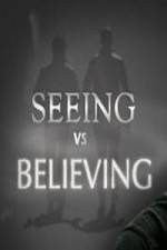 Watch Seeing vs. Believing Watch123movies