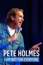 Watch Pete Holmes: I Am Not for Everyone (TV Special 2023) Watch123movies