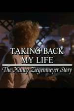 Watch Taking Back My Life: The Nancy Ziegenmeyer Story Watch123movies