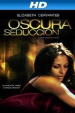 Watch Oscura Seduccion Watch123movies