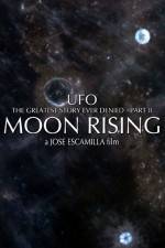 Watch UFO The Greatest Story Ever Denied II - Moon Rising Watch123movies