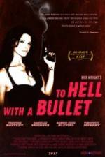 Watch To Hell with a Bullet Watch123movies