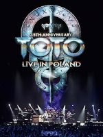 Watch Toto: 35th Anniversary Tour Live in Poland Watch123movies