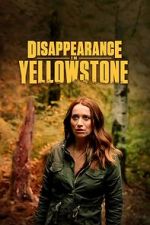 Watch Disappearance in Yellowstone Watch123movies