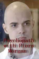 Watch Psychopath with Piers Morgan Watch123movies