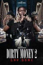 Watch Dirty Money 2 End Game Watch123movies