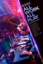 Watch All Work All Play Watch123movies