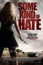 Watch Some Kind of Hate Watch123movies
