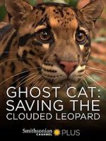 Watch Ghost Cat: Saving the Clouded Leopard Watch123movies