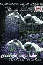 Watch Goodnight, Sugar Babe: The Killing of Vera Jo Reigle Watch123movies