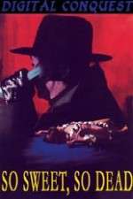 Watch So Sweet, So Dead Watch123movies